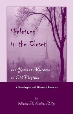 Les squelettes dans le placard : 200 ans de meurtres dans la vieille Virginie - Skeletons in the Closet: 200 Years of Murders in Old Virginia