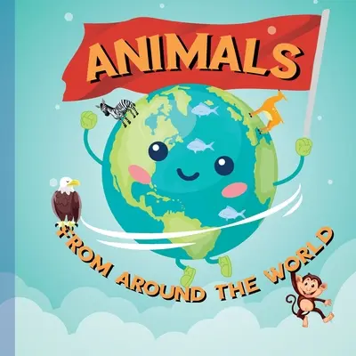 Animaux : Du monde entier - Animals: From Around the World