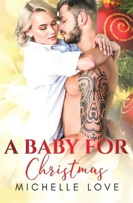 Un bébé pour Noël : Une romance pour mauvais garçons - A Baby for Christmas: A Bad Boy Romance