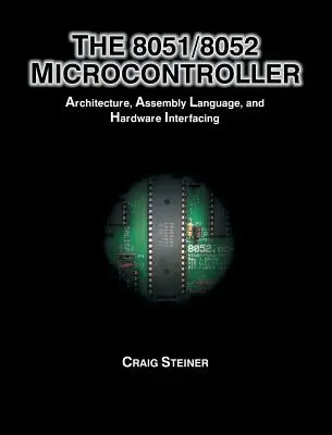 Microcontrôleur 8051/8052 : Architecture, langage d'assemblage et interface matérielle - 8051/8052 Microcontroller: Architecture, Assembly Language, and Hardware Interfacing