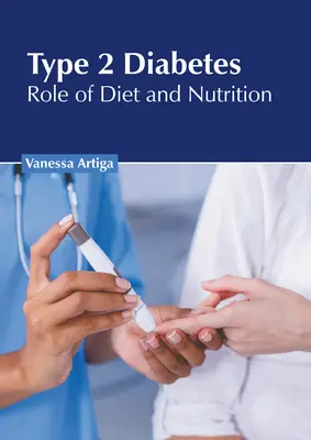 Le diabète de type 2 : Rôle de l'alimentation et de la nutrition - Type 2 Diabetes: Role of Diet and Nutrition