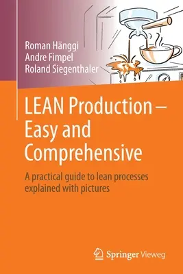 Lean Production - Easy and Comprehensive : Un guide pratique des processus Lean expliqués en images - Lean Production - Easy and Comprehensive: A Practical Guide to Lean Processes Explained with Pictures