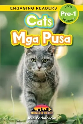 Cats : Bilingue (anglais/filipino) (Ingles/Filipino) Mga Pusa - Animals in the City (Engaging Readers, Level Pre-1) - Cats: Bilingual (English/Filipino) (Ingles/Filipino) Mga Pusa - Animals in the City (Engaging Readers, Level Pre-1)
