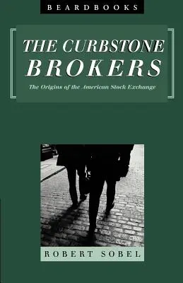 Curbstone Brokers : Les origines de la bourse américaine - Curbstone Brokers: The Origins of the American Stock Exchange