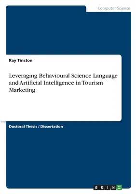 Exploiter le langage de la science du comportement et l'intelligence artificielle dans le marketing touristique - Leveraging Behavioural Science Language and Artificial Intelligence in Tourism Marketing