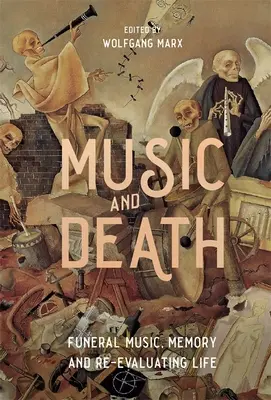Musique et mort : Musique funèbre, mémoire et réévaluation de la vie - Music and Death: Funeral Music, Memory and Re-Evaluating Life