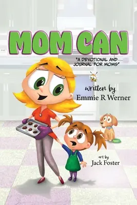 Mom Can : Un dévotionnel et un journal pour les mamans - Mom Can: A Devotional and Journal for Moms