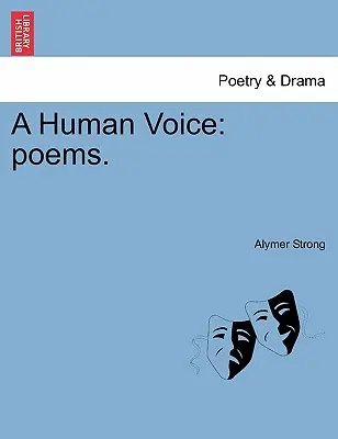 Une voix humaine : Poèmes. - A Human Voice: Poems.