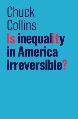 L'inégalité en Amérique est-elle irréversible ? - Is Inequality in America Irreversible?