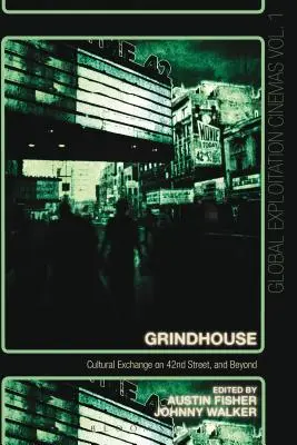 Grindhouse : L'échange culturel sur la 42e rue et au-delà - Grindhouse: Cultural Exchange on 42nd Street, and Beyond