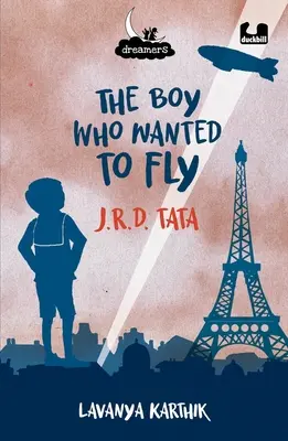 Le garçon qui voulait voler : J.R.D. Tata - The Boy Who Wanted to Fly J.R.D. Tata