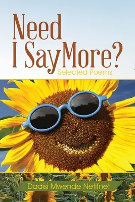 Faut-il en dire plus ? Poèmes choisis - Need I Say More?: Selected Poems