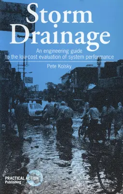 Drainage des eaux pluviales : Un guide d'ingénierie pour l'évaluation à faible coût de la performance du système - Storm Drainage: An Engineering Guide to the Low-Cost Evaluation of System Performance