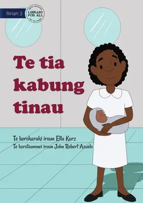 Ma mère est une sage-femme - Te tia kabung tinau (Te Kiribati) - My Mother Is A Midwife - Te tia kabung tinau (Te Kiribati)