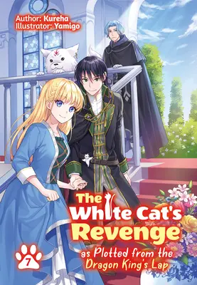 La vengeance du chat blanc telle qu'elle se dessine sur les genoux du roi dragon : Volume 7 - The White Cat's Revenge as Plotted from the Dragon King's Lap: Volume 7