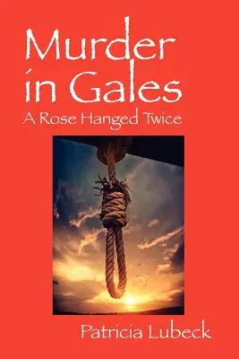 Meurtre à Gales : Une rose pendue deux fois - Murder in Gales: A Rose Hanged Twice