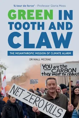 Vert dans les dents et les griffes : La mission misanthropique de l'alarme climatique - Green in Tooth and Claw: The Misanthropic Mission of Climate Alarm