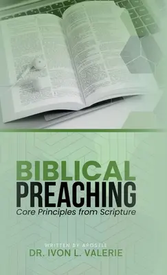 La prédication biblique : les principes fondamentaux de l'Ecriture - Biblical Preaching: Core Principles from Scripture