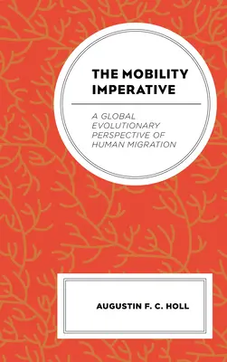 L'impératif de mobilité : Une perspective évolutive globale de la migration humaine - The Mobility Imperative: A Global Evolutionary Perspective of Human Migration