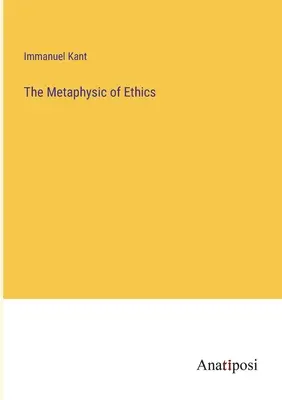 La métaphysique de l'éthique - The Metaphysic of Ethics