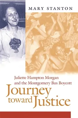 Voyage vers la justice : Juliette Hampton Morgan et le boycott des bus de Montgomery - Journey Toward Justice: Juliette Hampton Morgan and the Montgomery Bus Boycott