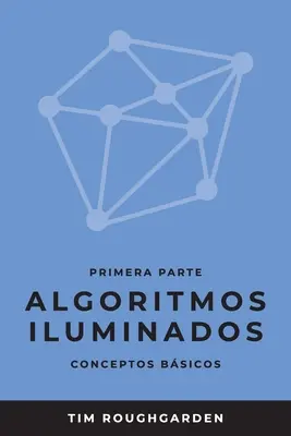 Algorithmes éclairés (Première partie) : Les concepts de base - Algoritmos iluminados (Primera parte): Conceptos bsicos