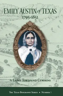 Emily Austin du Texas 1795-1851 : Volume 1 - Emily Austin of Texas 1795-1851: Volume 1
