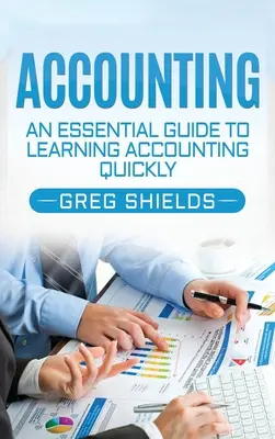 Comptabilité : Un guide essentiel pour apprendre rapidement la comptabilité - Accounting: An Essential Guide to Learning Accounting Quickly