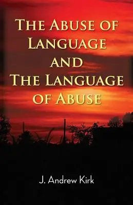 L'abus de langage et le langage de l'abus - The Abuse of Language and the Language of Abuse