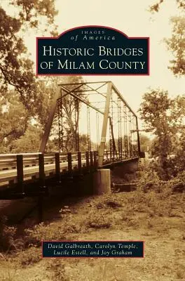 Ponts historiques du comté de Milam - Historic Bridges of Milam County