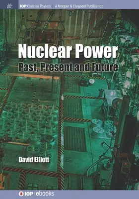 L'énergie nucléaire : Passé, présent et futur - Nuclear Power: Past, Present and Future