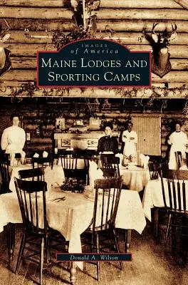 Loges et camps sportifs dans le Maine - Maine Lodges and Sporting Camps