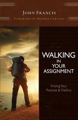 Marcher dans votre mission (nouvelle édition) - Édition révisée - Walking In Your Assignment (New Edition) - Revised Edition