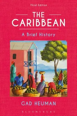 Les Caraïbes : une brève histoire - The Caribbean: A Brief History