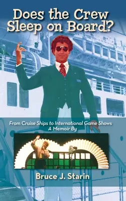 L'équipage dort-il à bord ? Des bateaux de croisière aux jeux télévisés internationaux (hardback) - Does the Crew Sleep Onboard? From Cruise Ships to International Game Shows (hardback)