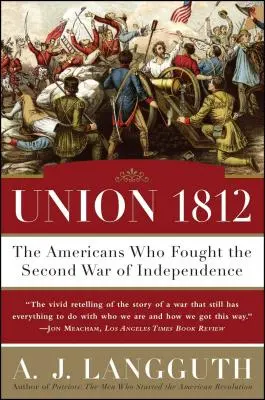 Union 1812 : Les Américains qui ont combattu la deuxième guerre d'indépendance - Union 1812: The Americans Who Fought the Second War of Independence