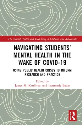 La santé mentale des élèves dans le sillage du COVID-19 : Utiliser les crises de santé publique pour éclairer la recherche et la pratique - Navigating Students' Mental Health in the Wake of COVID-19: Using Public Health Crises to Inform Research and Practice