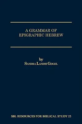 Grammaire de l'hébreu épigraphique - A Grammar of Epigraphic Hebrew