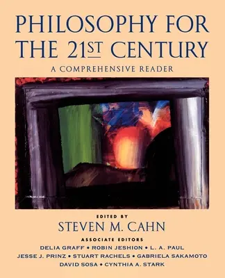 La philosophie pour le 21e siècle : Un lecteur complet - Philosophy for the 21st Century: A Comprehensive Reader