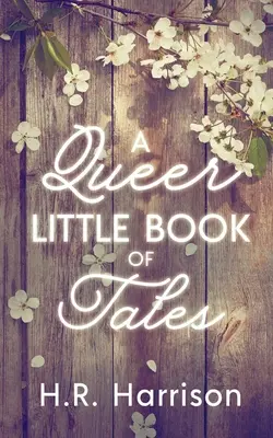 Un petit livre de contes queer - A Queer Little Book of Tales