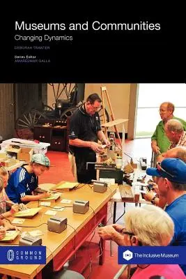 Musées et communautés : Dynamiques changeantes - Museums and Communities: Changing Dynamics