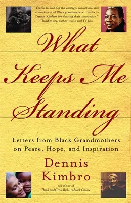 Ce qui me maintient debout : Lettres de grands-mères noires sur la paix, l'espoir et l'inspiration - What Keeps Me Standing: Letters from Black Grandmothers on Peace, Hope and Inspiration