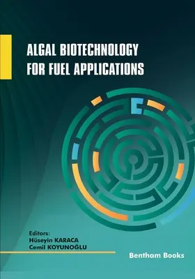 Biotechnologie algale pour les applications dans le domaine des carburants - Algal Biotechnology for Fuel Applications