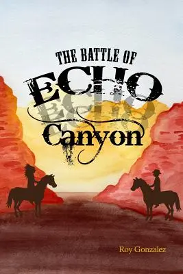 La bataille d'Echo Canyon - The Battle of Echo Canyon