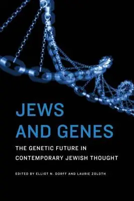 Juifs et gènes : L'avenir génétique dans la pensée juive contemporaine - Jews and Genes: The Genetic Future in Contemporary Jewish Thought