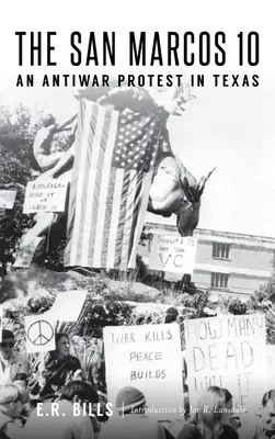 Les 10 de San Marcos : une manifestation contre la guerre au Texas - The San Marcos 10: An Antiwar Protest in Texas