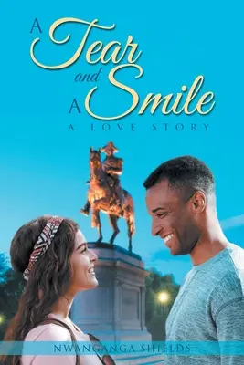 Une larme et un sourire : Une histoire d'amour - A Tear and A Smile: A Love Story