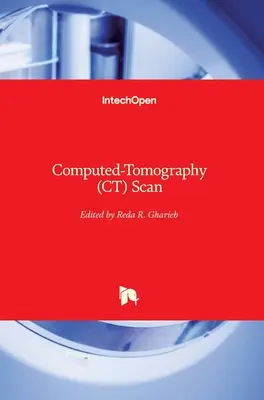 Tomographie assistée par ordinateur (CT Scan) - Computed-Tomography (CT) Scan