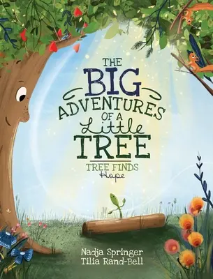 Les grandes aventures d'un petit arbre : L'arbre trouve l'espoir - The Big Adventures Of A Little Tree: Tree Finds Hope