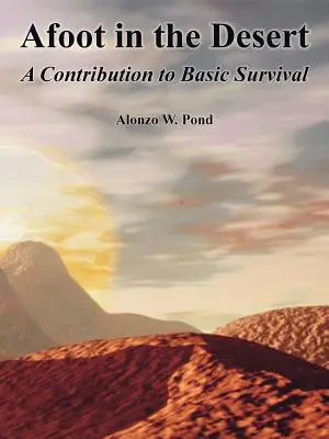 A pied dans le désert : Une contribution à la survie de base - Afoot in the Desert: A Contribution to Basic Survival